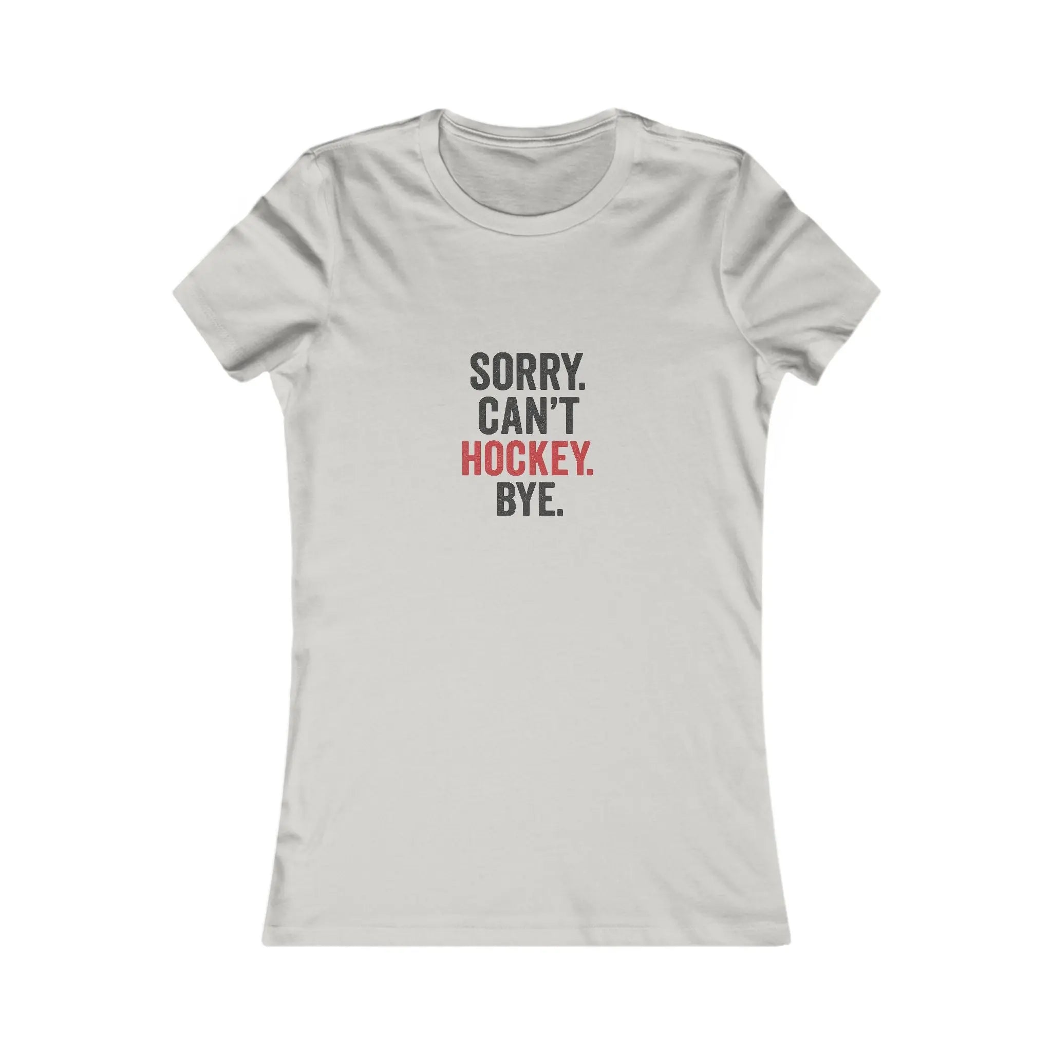 Sorry Can't Hockey Bye Shirt β Funny Hockey Mom Tee